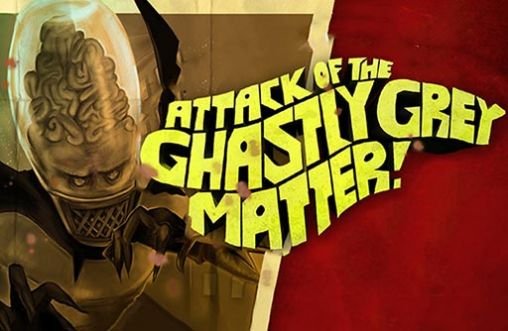 download Attack of the ghastly grey matter apk
